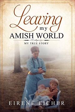 portada Leaving my Amish World: My True Story (The my Amish World Series) (en Inglés)