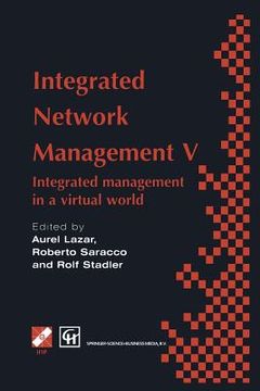portada Integrated Network Management V: Integrated Management in a Virtual World Proceedings of the Fifth Ifip/IEEE International Symposium on Integrated Net (en Inglés)