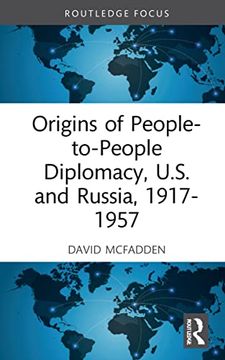 portada Origins of People-To-People Diplomacy, U. S. And Russia, 1917-1957 (Routledge Histories of Central and Eastern Europe) (in English)