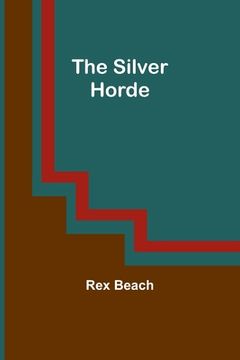 portada The Silver Horde (en Inglés)