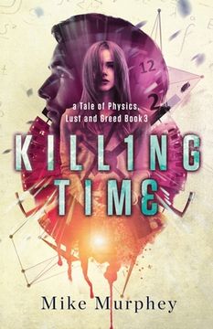 portada Killing Time: Physics, Lust and Greed Series, Book 3 (en Inglés)