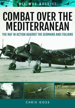 portada Combat Over the Mediterranean: The RAF in Action Against the Germans and Italians Through Rare Archive Photographs (in English)