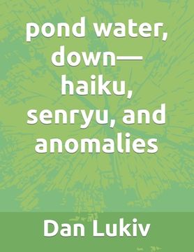 portada pond water, down-haiku, senryu, and anomalies (en Inglés)