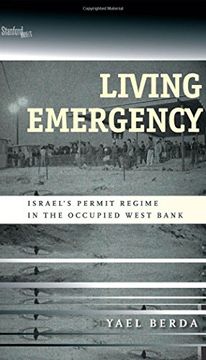 portada Living Emergency: Israel's Permit Regime in the Occupied West Bank (en Inglés)