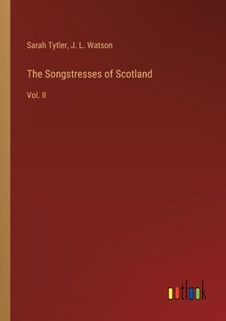 portada The Songstresses of Scotland: Vol. II (en Inglés)
