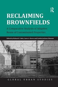 Reclaiming Brownfields: A Comparative Analysis of Adaptive Reuse of Contaminated Properties (en Inglés)