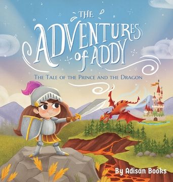 portada The Adventures of Addy: The Tale of the Prince and the Dragon (en Inglés)