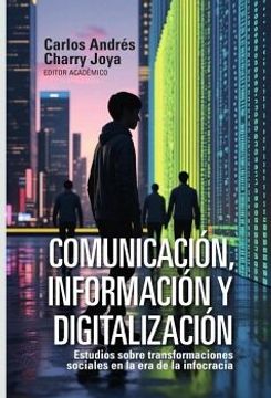 portada Comunicación, Información y Digitalización de Derly Yohanna Sánchez Vargas César Caballero(Universidad del Rosario - Siglo) (in Spanish)