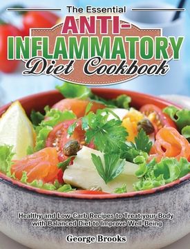 portada The Essential Anti-Inflammatory Diet Cookbook: Healthy and Easy Recipes to Treat your Body with Balanced Diet to Improve Well-Being (en Inglés)