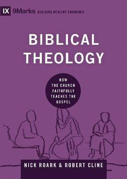 portada Biblical Theology: How the Church Faithfully Teaches the Gospel (9Marks: Building Healthy Churches) (en Inglés)