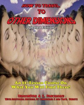 portada How To Travel To Other Dimensions: An 11 Lesson Course On What You Will Find There - Updated Edition (en Inglés)