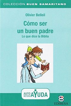 portada Cómo ser un Buen Padre: Lo que Dice la Biblia (in Spanish)