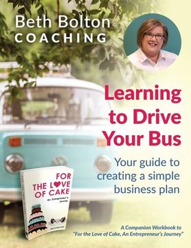 portada Learning to Drive Your Bus: Your Guide to Creating a Simple Business Plan (en Inglés)