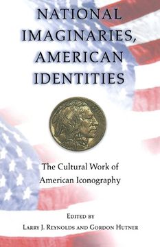 portada National Imaginaries, American Identities: The Cultural Work of American Iconography (en Inglés)