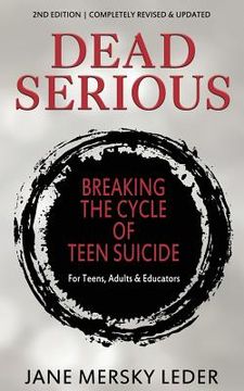 portada Dead Serious: Breaking the Cycle of Teen Suicide (en Inglés)