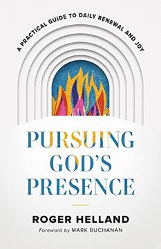 portada Pursuing God’S Presence: A Practical Guide to Daily Renewal and joy (en Inglés)
