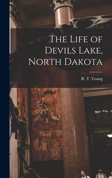 portada The Life of Devils Lake, North Dakota