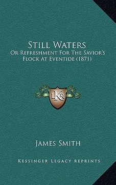 portada still waters: or refreshment for the savior's flock at eventide (1871) (in English)