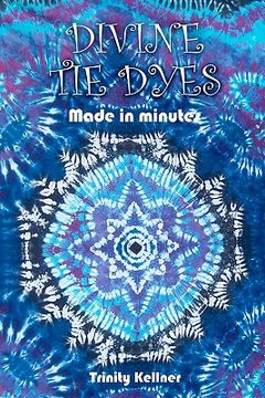 portada divine tie dyes made in minutes (en Inglés)