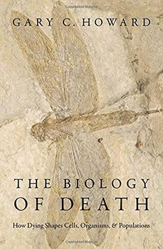 portada The Biology of Death: How Dying Shapes Cells, Organisms, and Populations (en Inglés)