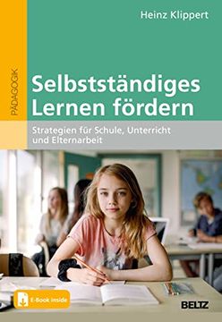 portada Selbstständiges Lernen Fördern: Strategien für Schule, Unterricht und Elternarbeit. Mit E-Book Inside Klippert, Heinz (en Alemán)