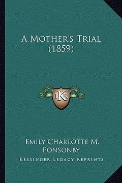 portada a mother's trial (1859) (en Inglés)