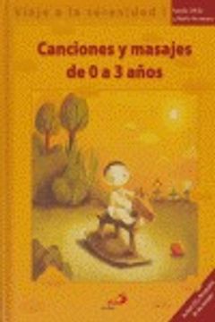 Viaje a la serenidad I - canciones y masajes de 0 a 3 años (+CD)