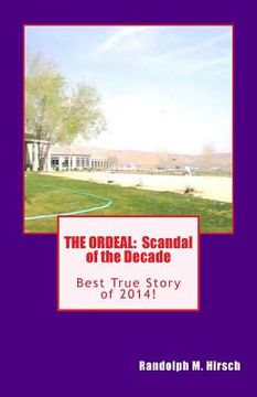 portada The Ordeal: Scandal of the Decade: Best True Story of 2014! (en Inglés)