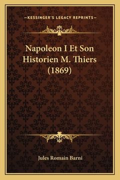 portada Napoleon I Et Son Historien M. Thiers (1869) (in French)