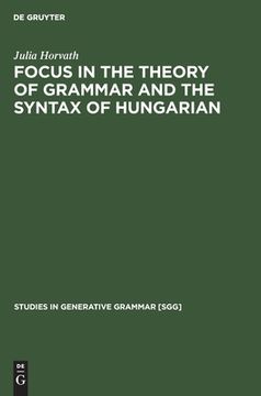 portada Focus in the Theory of Grammar and the Syntax of Hungarian (en Inglés)