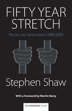 portada Fifty Year Stretch: Prisons and Imprisonment 1980-2030
