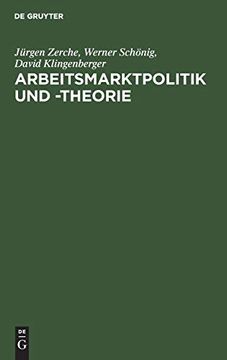 portada Arbeitsmarktpolitik und -Theorie: Lehrbuch zu Empirischen, Institutionellen und Theoretischen Grundfragen der Arbeitsökonomik (en Alemán)