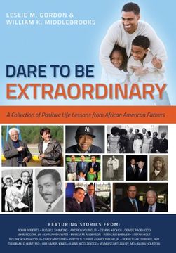 portada Dare to Be Extraordinary: A Collection of Positive Life Lessons from African American Fathers (in English)