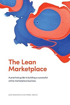 portada The Lean Marketplace: A Practical Guide to Building a Successful Online Marketplace Business (en Inglés)