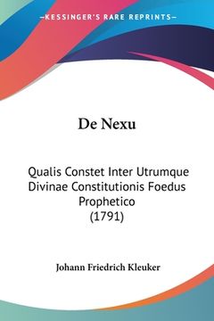 portada De Nexu: Qualis Constet Inter Utrumque Divinae Constitutionis Foedus Prophetico (1791) (en Latin)