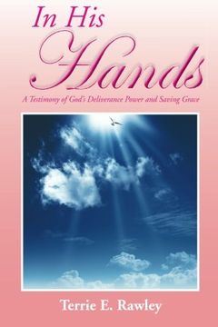 portada In His Hands: A Testimony of God's Deliverance Power and Saving Grace