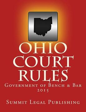 portada Ohio Court Rules 2015, Government of Bench & Bar (in English)