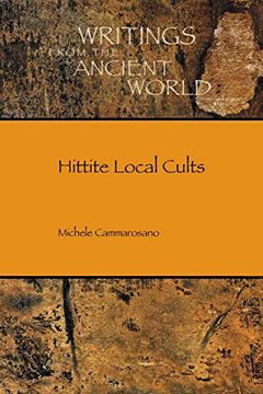 portada Hittite Local Cults (Writings From the Ancient World) (en Inglés)