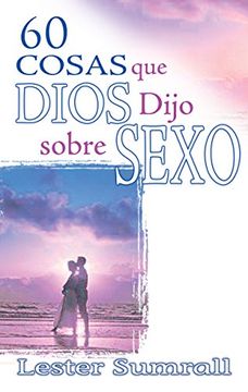 portada 60 Cosas Que Dios Dijo Sobre Sexo (in Spanish)