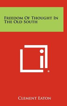 portada freedom of thought in the old south (en Inglés)