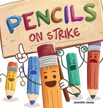 portada Pencils on Strike: A Funny, Rhyming, Read Aloud Kid'S Book for Preschool, Kindergarten, 1st Grade, 2nd Grade, 3rd Grade, 4th Grade, or Early Readers (en Inglés)