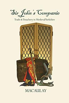 portada Sir John's Companie: Trade & Treachery in Medieval Yorkshire (en Inglés)