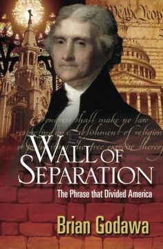 portada Wall of Separation: The Phrase that Divided America