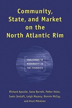 portada Community, State, and Market on the North Atlantic Rim: Challenges to Modernity in the Fisheries (Cpepp) (en Inglés)