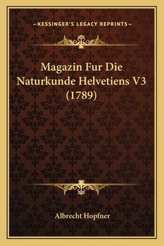 portada Magazin Fur Die Naturkunde Helvetiens V3 (1789) (en Alemán)