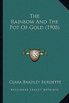 portada the rainbow and the pot of gold (1908) (en Inglés)