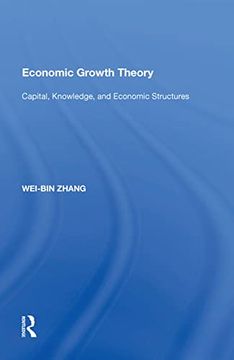 portada Economic Growth Theory: Capital, Knowledge, and Economic Stuctures (en Inglés)