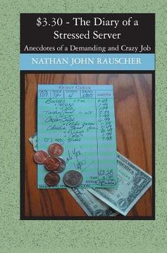 portada $3.30 - The Diary of a Stressed Server: Anecdotes of a Demanding and Crazy Job (en Inglés)