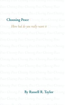 portada Choosing Peace: "How bad do you Really Want it" (en Inglés)