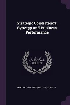 portada Strategic Consistency, Synergy and Business Performance (en Inglés)